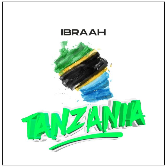 AUDIO: Ibraah - Tanzania Mp3 Download