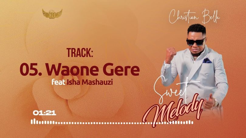 AUDIO: Christian Bella Ft Isha Mashauzi - Waone Gere Mp3 Download