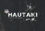 AUDIO: Motra The Future - Hautaki Mp3 Download