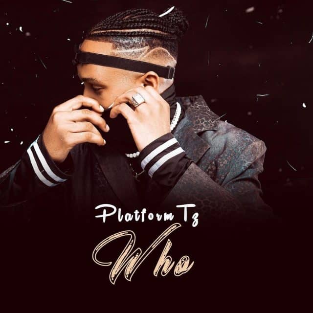 AUDIO: Platform Tz - Who Mp3 Download