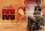 AUDIO: Baddest 47 - Ivo Ivo Mp3 Download