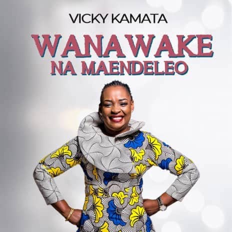 AUDIO: Vicky Kamata - Wanawake Na Maendeleo Mp3 Download