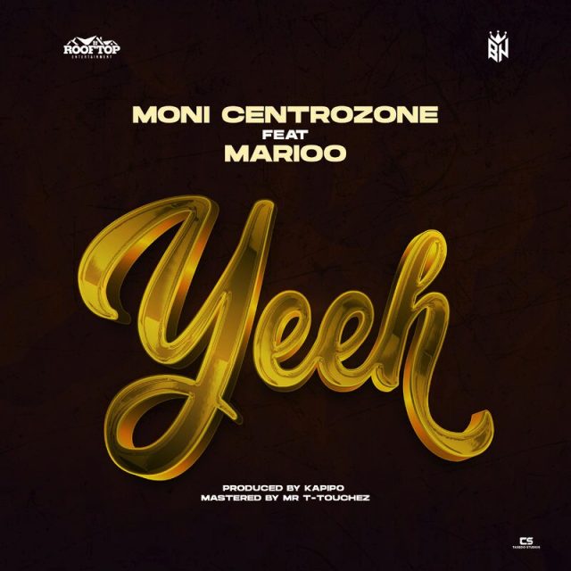 AUDIO: Moni Centrozone Ft Marioo – Yeeh Mp3 Download