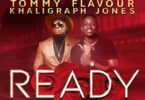 AUDIO: Tommy Flavour Ft Khaligraph Jones - Ready Mp3 Download