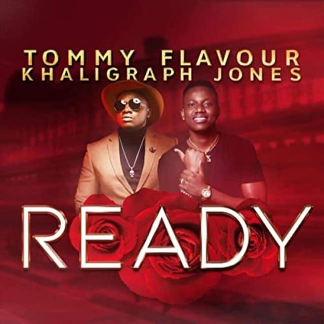 AUDIO: Tommy Flavour Ft Khaligraph Jones - Ready Mp3 Download