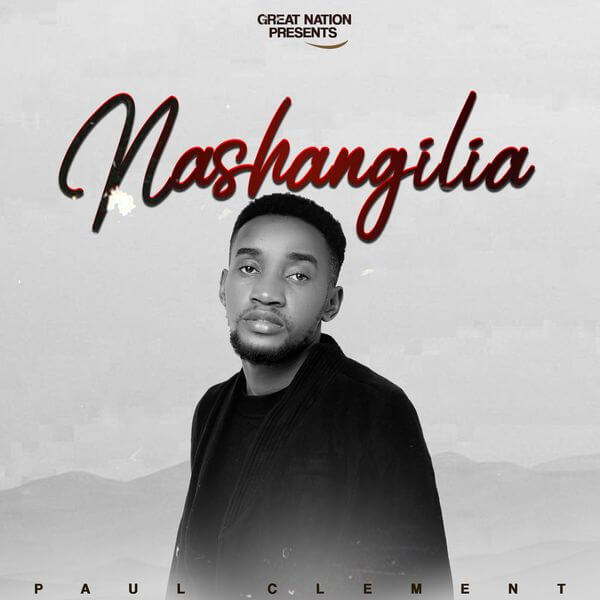 AUDIO: Paul Clement - Nashangilia Mp3 Download