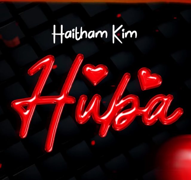 AUDIO: Haitham Kim - Huba Mp3 Download