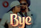 AUDIO: Billnass Ft Nandy - Bye Mp3 Download