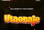 AUDIO: Billnass Ft Rayvanny - Utaonaje Mp3 Download