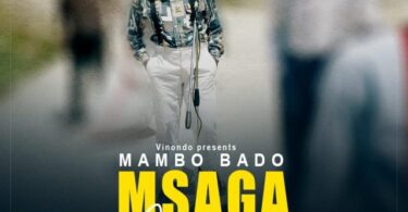 AUDIO: Msaga sumu - Mambo Bado Mp3 Download