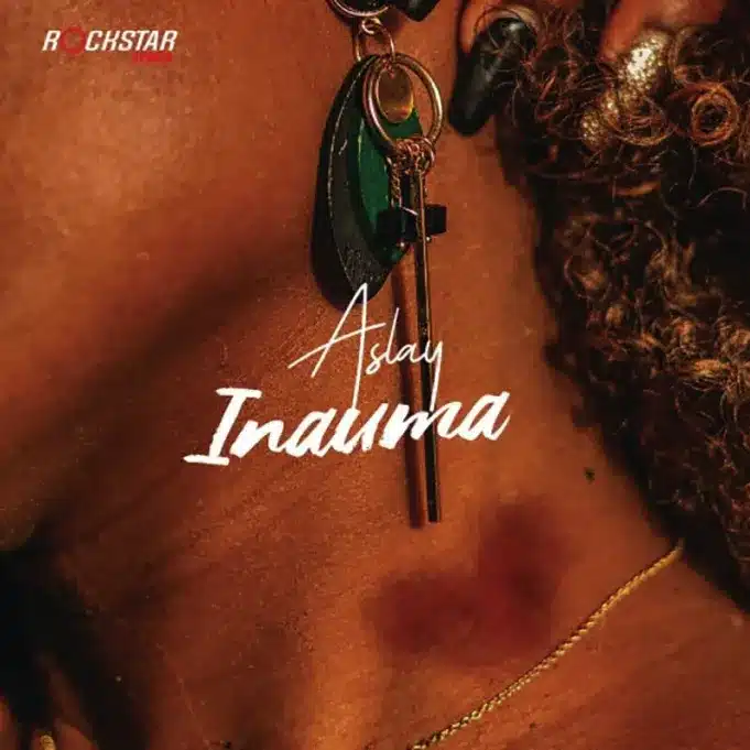AUDIO: Aslay - Inauma Mp3 Download