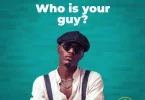 AUDIO: Spyro - Who is Your Guy? Mp3 Download