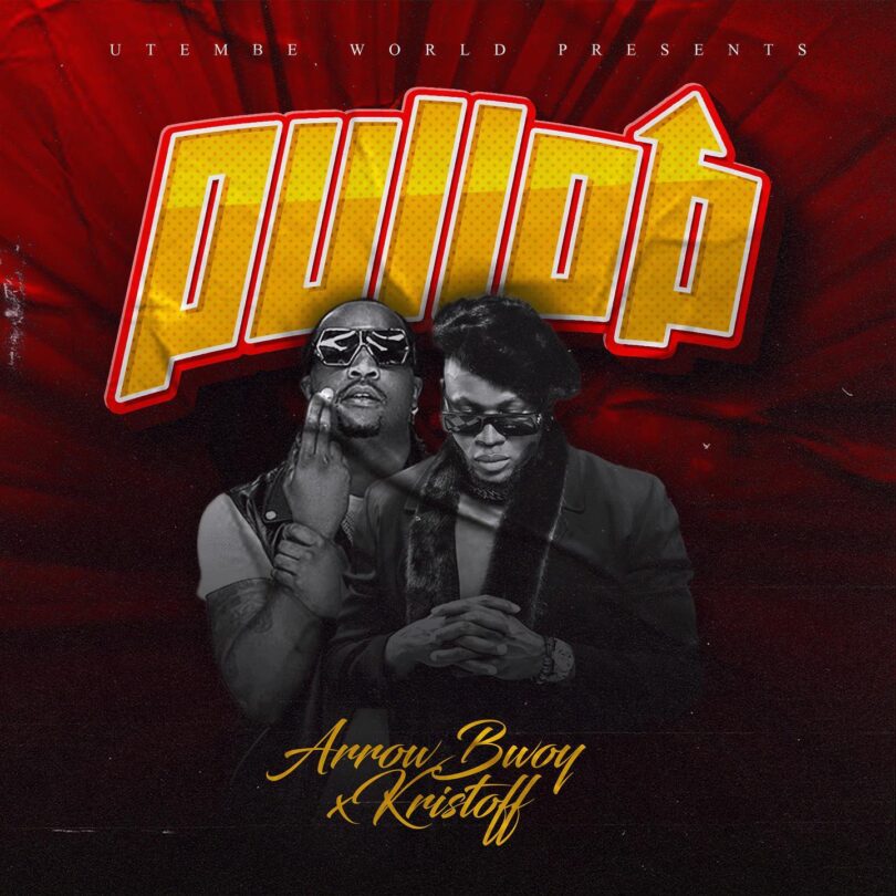 AUDIO: Arrow Bwoy Ft Kristoff - Pullop Mp3 Download