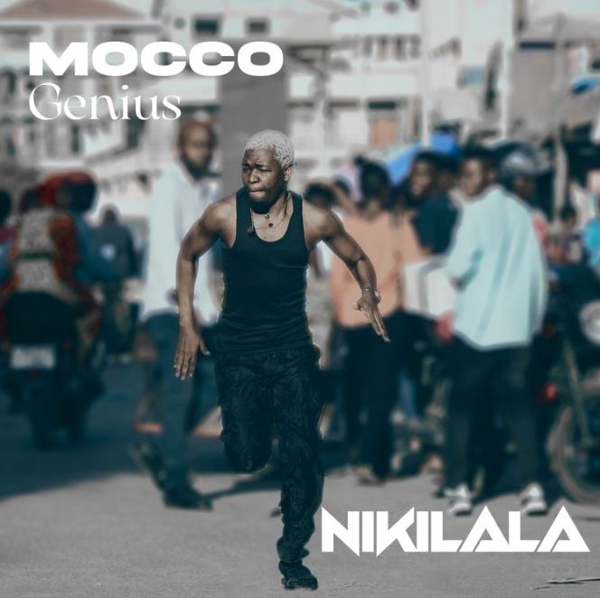 AUDIO: Mocco Genius - Nikilala Mp3 Download