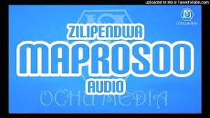 AUDIO: Zilipendwa - Maprosoo Mp3 Download