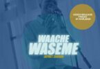 AUDIO: JAPHET ZABRON - WAACHE WASEME Mp3 Download