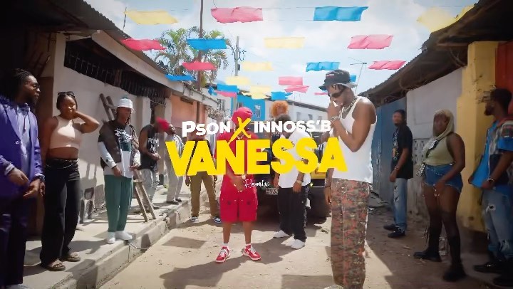 VIDEO: Pson Ft Innoss’B - Vanessa Remix Mp4 Download