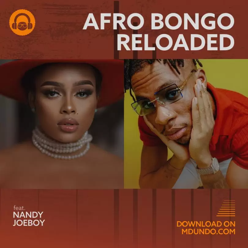 Download Afro-Bongo Reloaded Mix Ft Nandy & Joeboy And Billnass