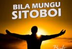 AUDIO: Bright - Bila Mungu Sitoboi Mp3 Download