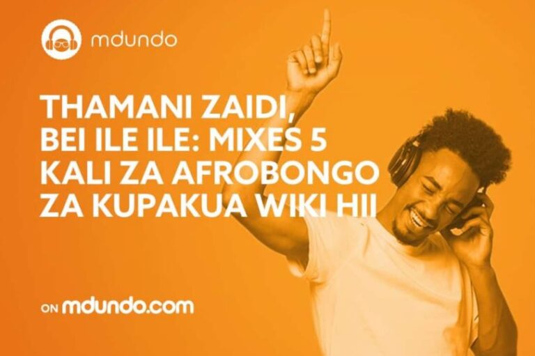 Thamani Zaidi Na Bei Ile Ile: Mixes 5 Kali za Afro-Bongo & Afro-Beat Za Kupakua Wiki Hii