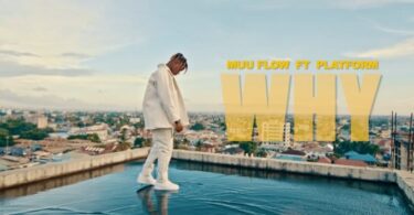 VIDEO: Muu Flow Ft Platform - Why Mp4 Download