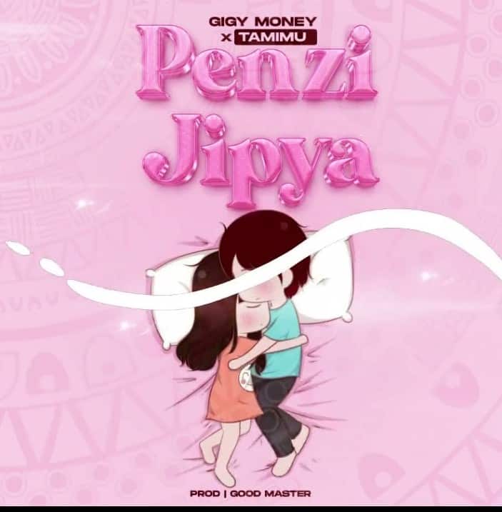 AUDIO: Gigy Money Ft Tamimu - Penzi Jipya Mp3 Download