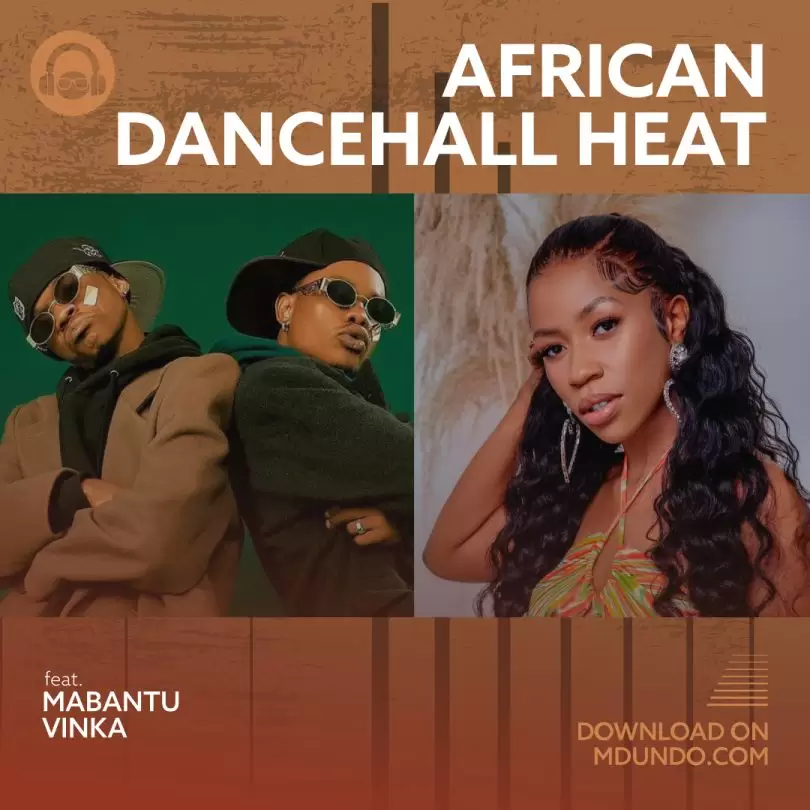 Download African Dancehall Heat Mix Ft Mabantu Na Vinka