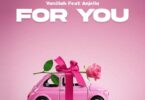 AUDIO: Vanillah Ft Anjella - For You Mp3 Download