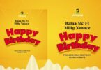 AUDIO: Balaa Mc Ft Milly Nanace - HAPPY BIRTHDAY Mp3 Download