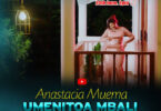 AUDIO: Anastacia Muema - Umenitoa Mbali Mp3 Download