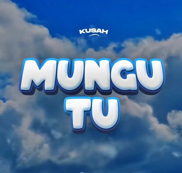 AUDIO: Kusah - Mungu Tu Mp3 Download