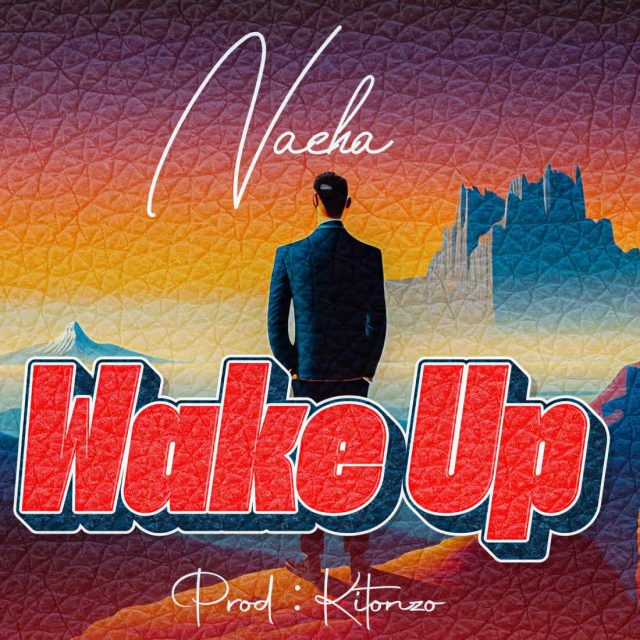 AUDIO: Nacha - Wake Up Mp3 Download
