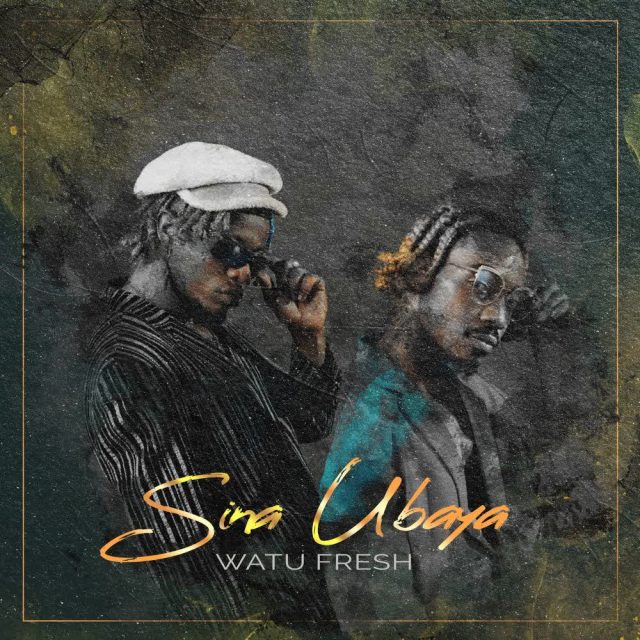 AUDIO: Watu Fresh - SINA UBAYA Mp3 Download