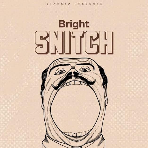 AUDIO: Bright - Snitch Mp3 Download