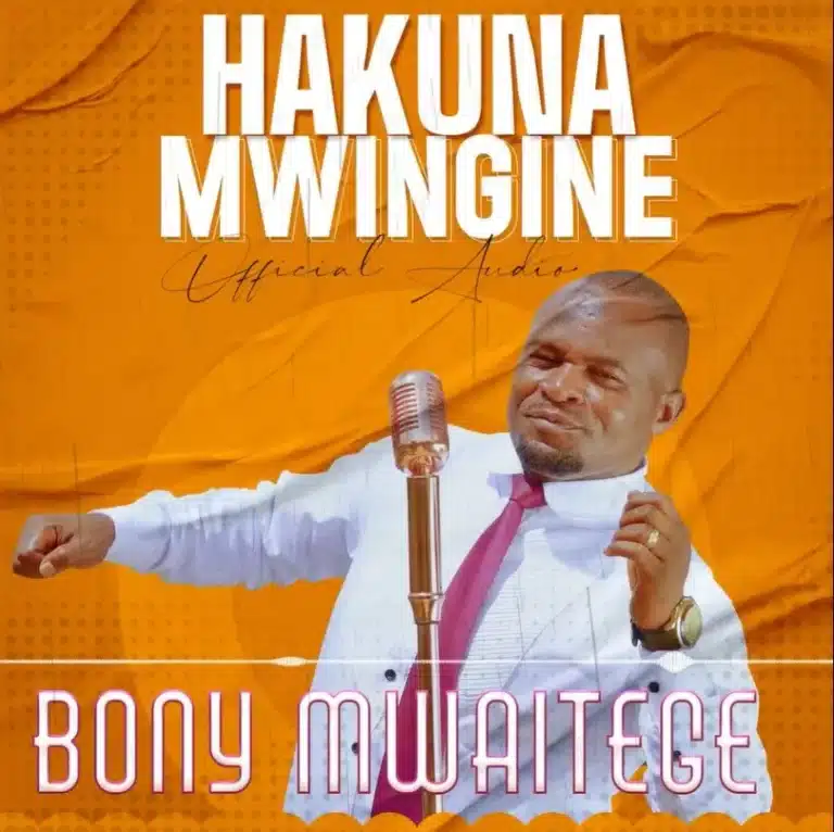AUDIO: Bony Mwaitege - Hakuna Mwingine Mp3 Download