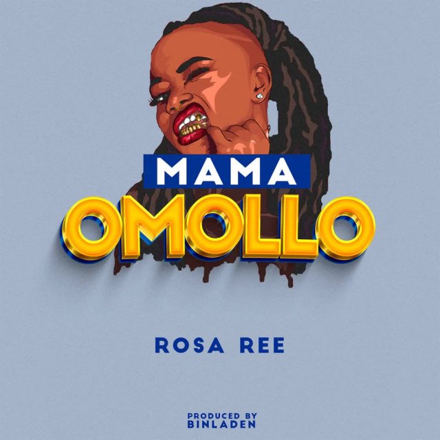 AUDIO: ROSA REE - Mama Omollo Mp3 Download