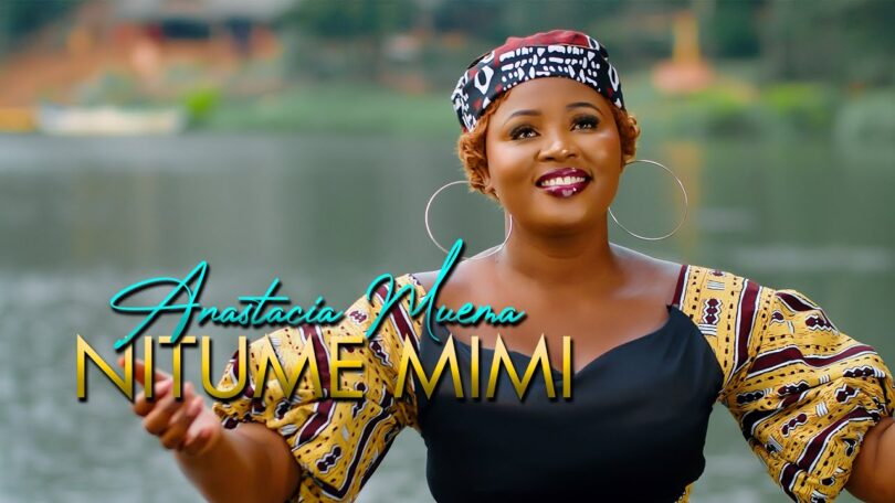 AUDIO: Anastacia Muema - Nitume Mimi Mp3 Download