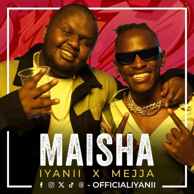 AUDIO: Iyanii Ft Mejja - Maisha Mp3 Download