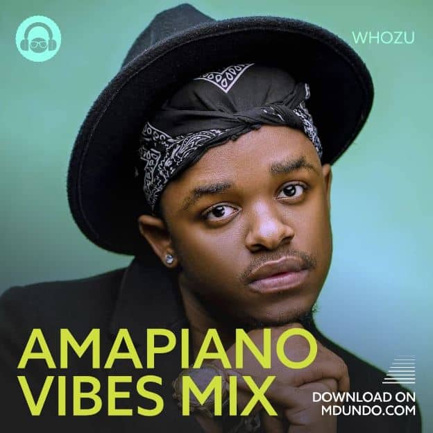 Pakua Amapiano Mix Mpya Ft Whozu