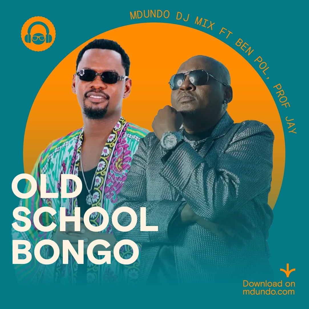 Download Old School Bongo Mix Ft Ben Pol and Professor Jay Ndani Mdundo