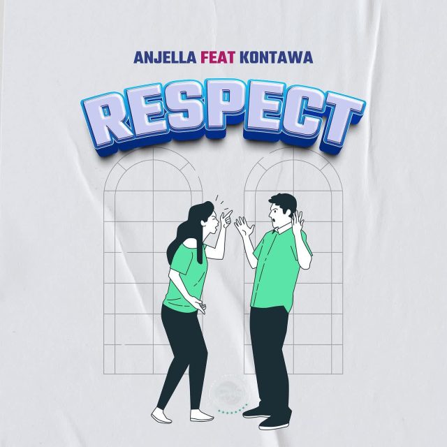 AUDIO: Anjella Ft Kontawa - Respect Mp3 Download