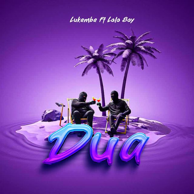 AUDIO: Lukamba Ft Lolo Boy - Dua Mp3 Download