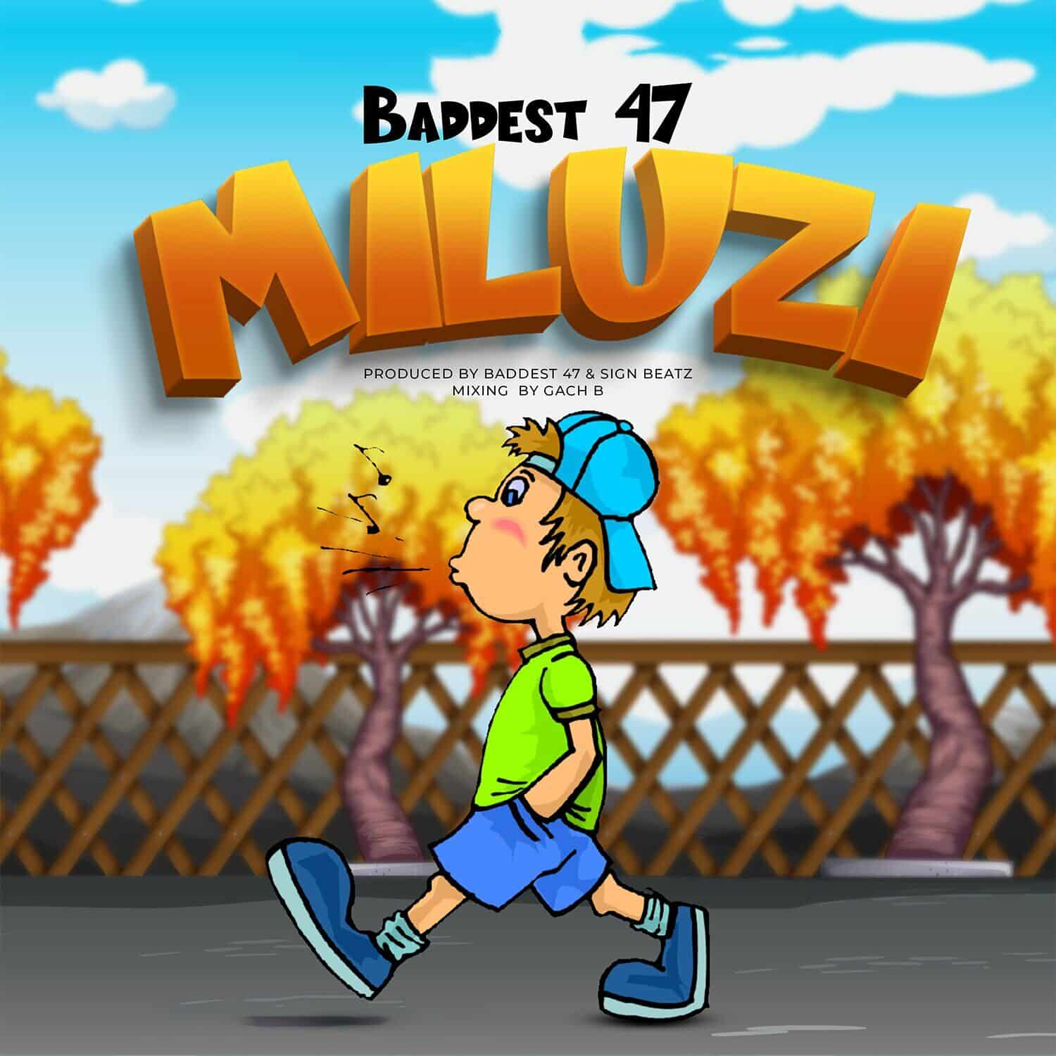 AUDIO: Baddest 47 - Miluzi Mp3 Download