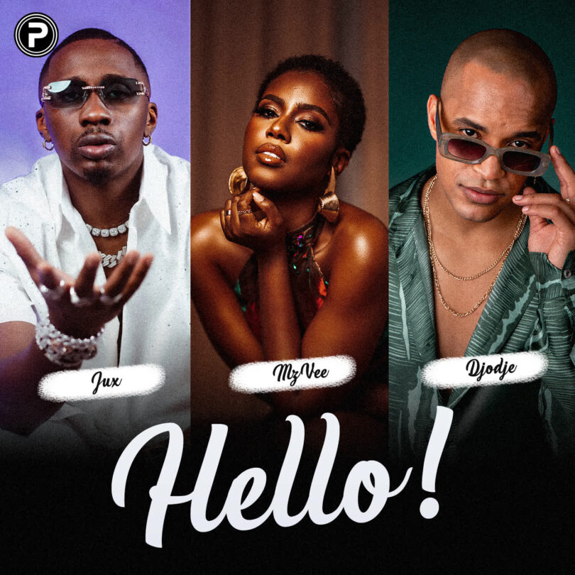 AUDIO: Jux X Djodje - Hello Ft P.M.P & MzVee Mp3 Download