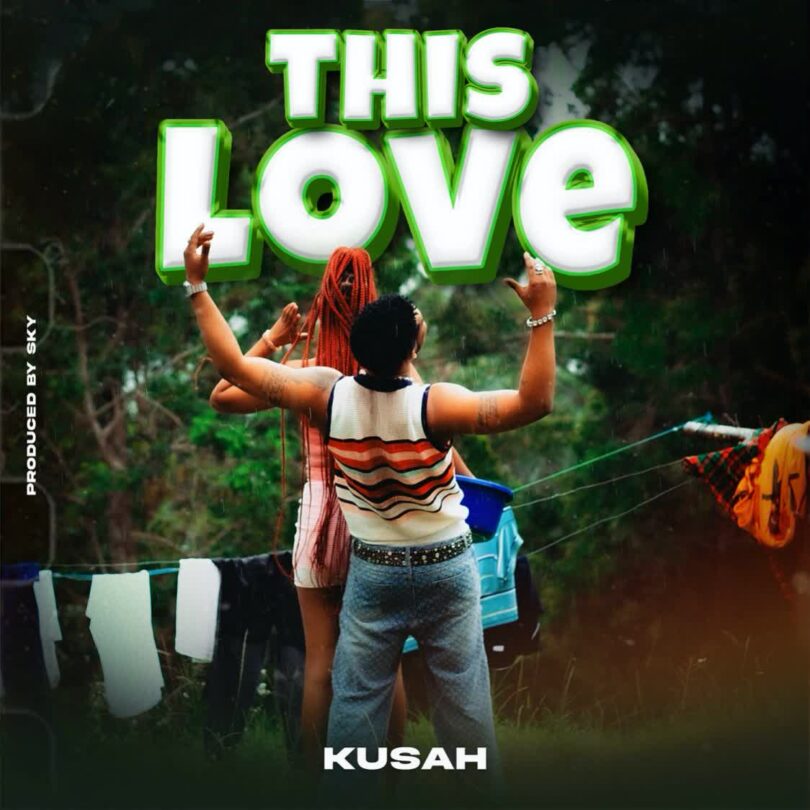 AUDIO: Kusah - This Love Mp3 Download