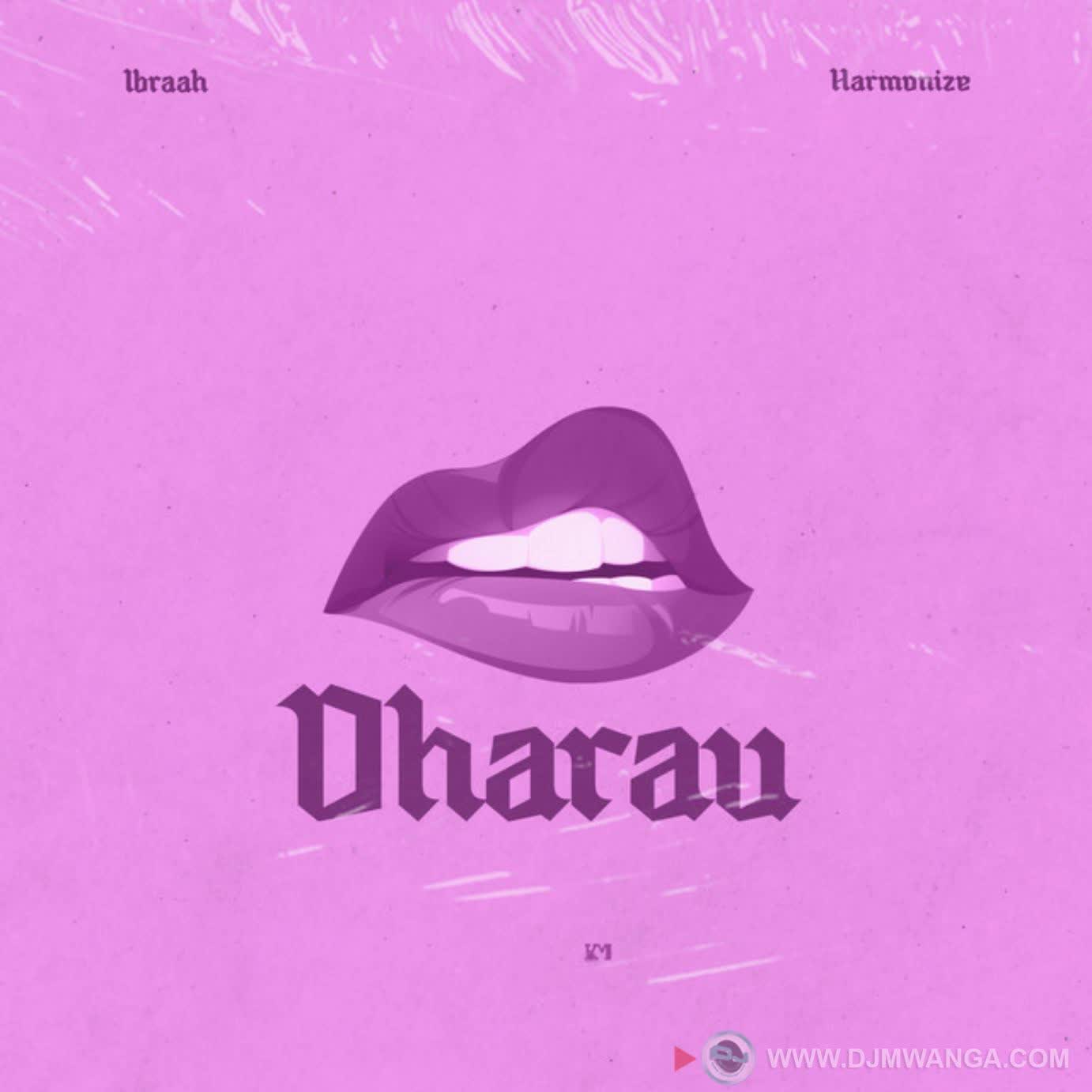 AUDIO: Ibraah Ft Harmonize - Dharau Mp3 Download