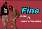 AUDIO: Shemi Ft Juno Kizigenza - Fine Mp3 Download