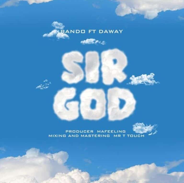 AUDIO: Bando Ft Daway - Sir God Mp3 Download