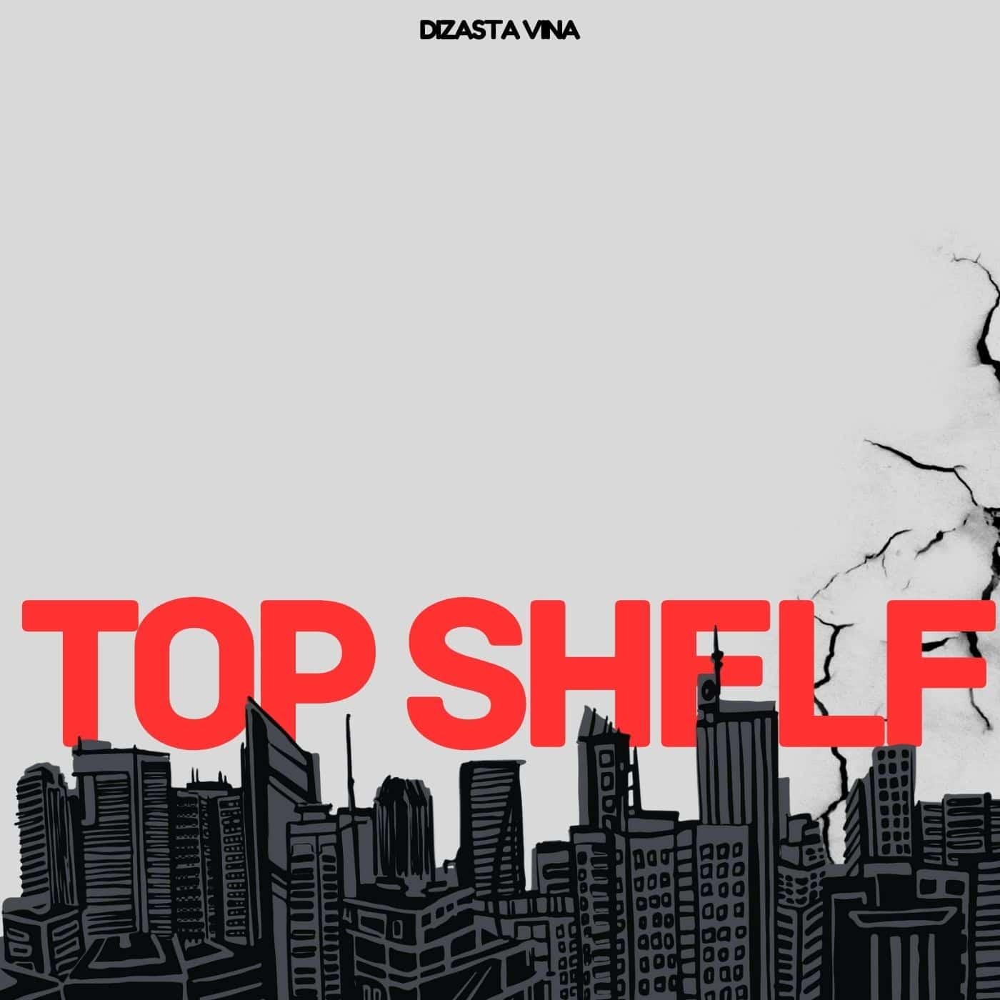 AUDIO | Dizasta Vina Ft. J’cob – Top Shelf | Download Mp3