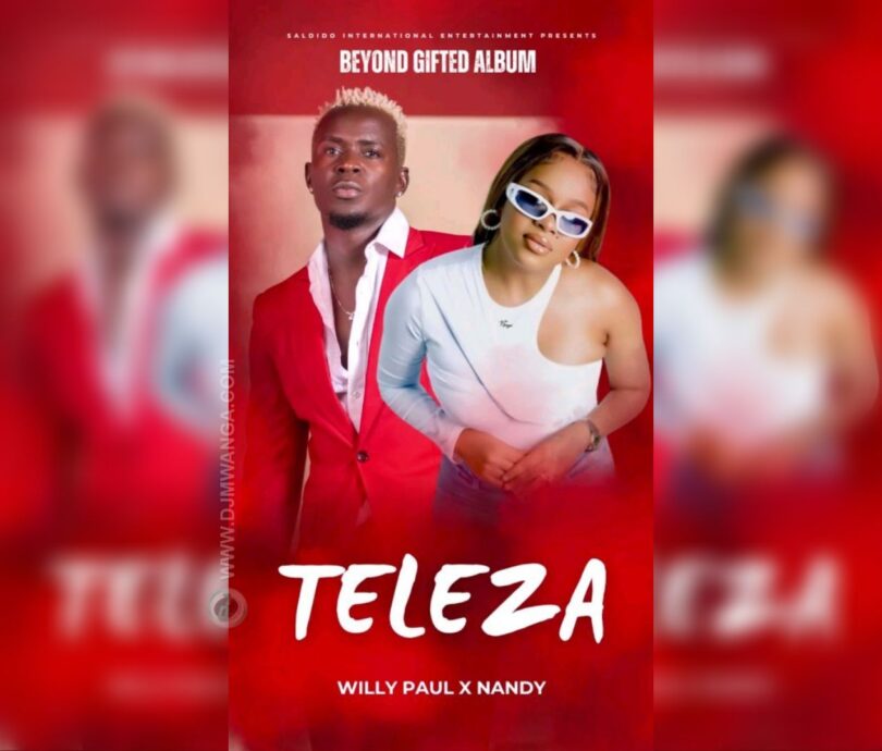 AUDIO: Willy Paul Ft Nandy - Teleza Mp3 Download
